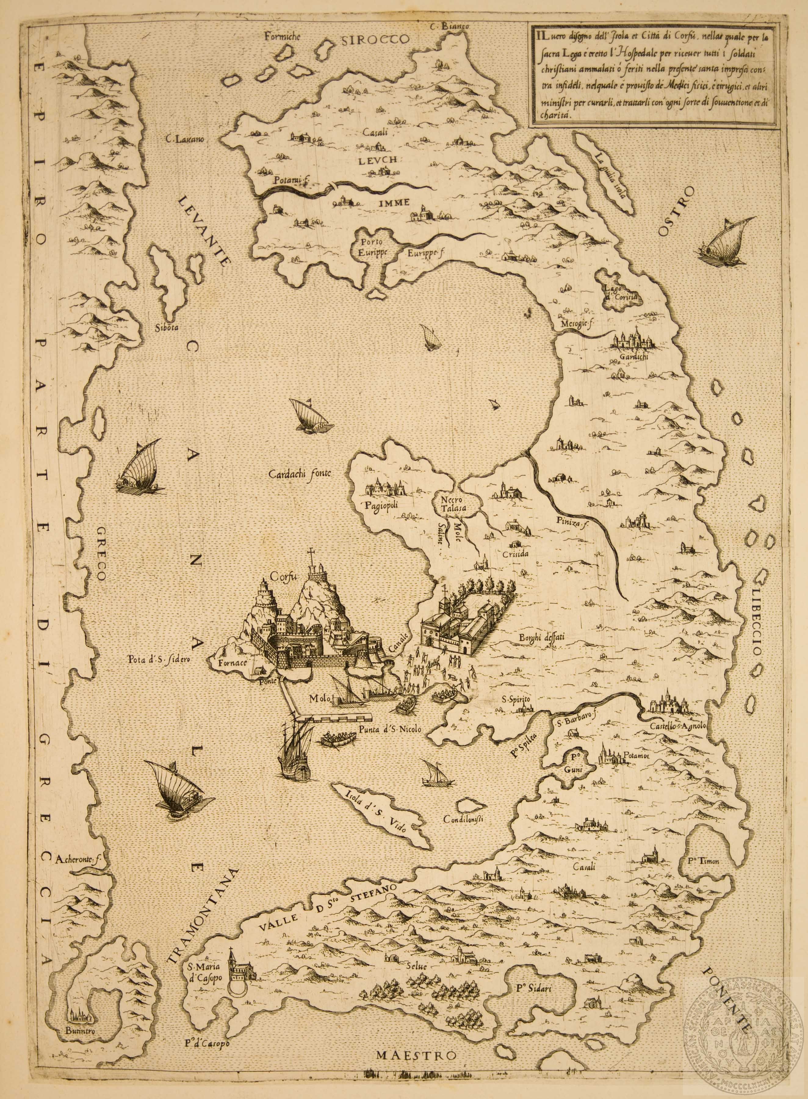 Il vero disegno di isola et citta di Corfu nella quale per la Sacra Lega e eretto l' hospedale per ricever tuttu I soldati christiani ammalati o feriti nella presente santa impresa contra infideli, nel quale e provisto de medici fisici e cirugici et altri
